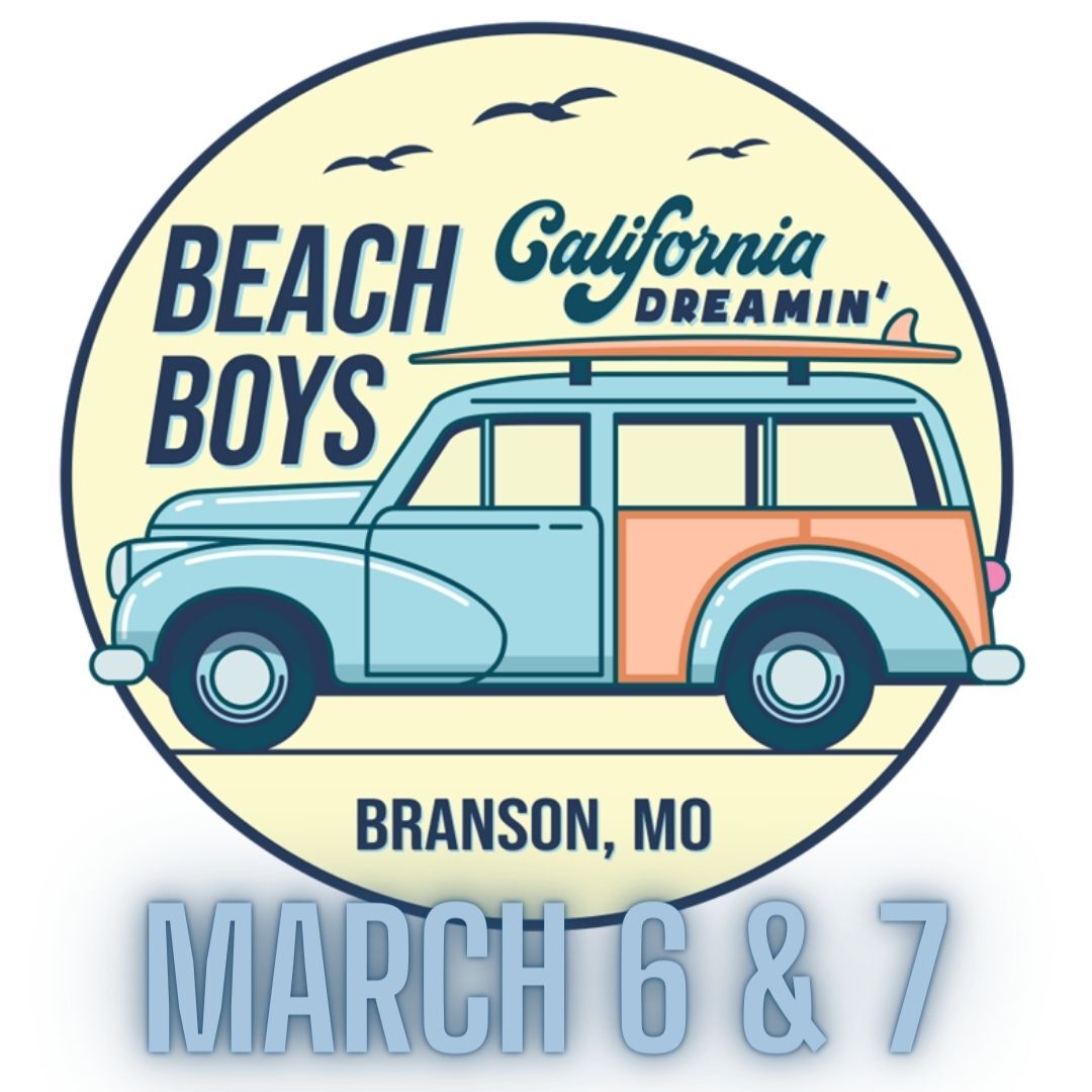 California Dreamin’  (Branson Troupe) March 6 EVENING Available & 7 MATINEE SOLD OUT!