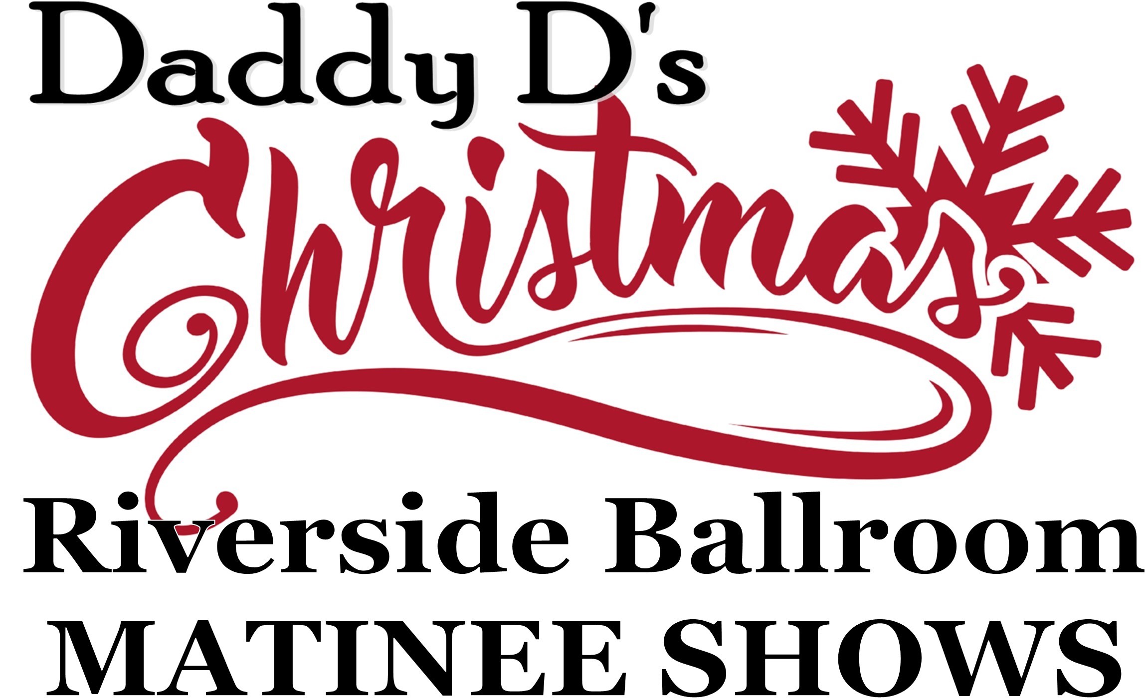 Christmas (Riverside Ballroom Matinees) Dec 15 & 17
