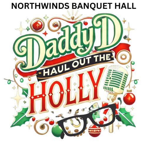 Haul Out The Holly (Northwinds Banquet Hall) Marion DEC 9