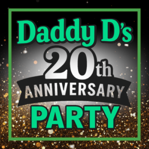 Daddy D's 20th Anniversary Party!  Wednesday, January 28th