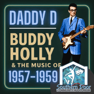 Southern Door Community Auditorium - Buddy Holly & The Music of 1957-59