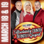 Absolutely Country Definitely Gospel March 18 & 19