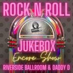 Encore Rock N Roll Jukebox Show Sunday, June 11th (Riverside Ballroom)